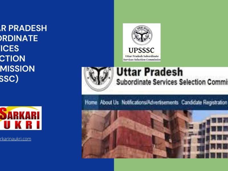 Uttar Pradesh Subordinate Services Selection Commission (UPSSSC) Recruitment