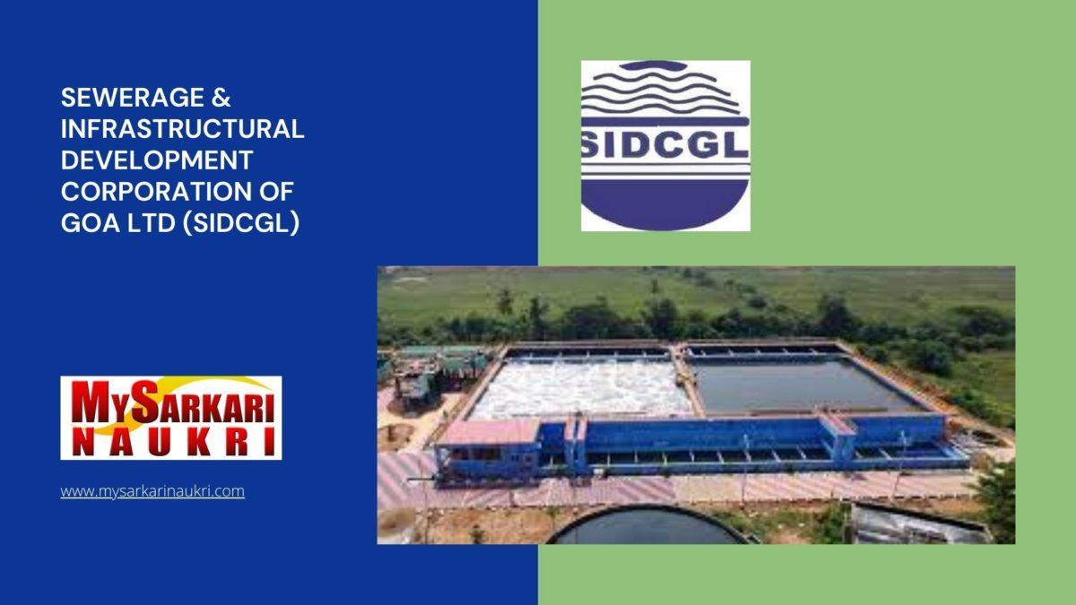 Sewerage & Infrastructural Development Corporation of Goa Ltd (SIDCGL) Recruitment