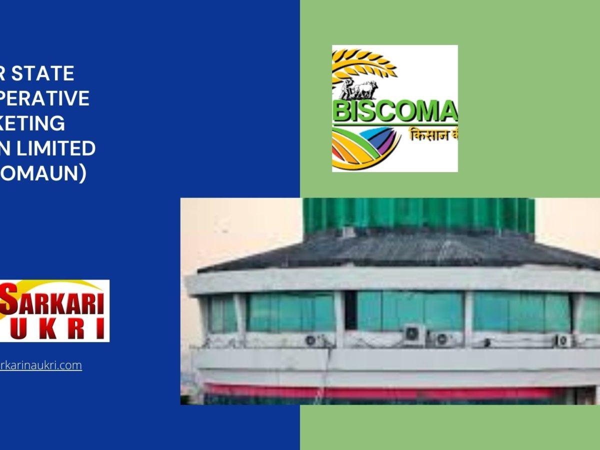 Bihar State Cooperative Marketing Union Limited (BISCOMAUN) Recruitment