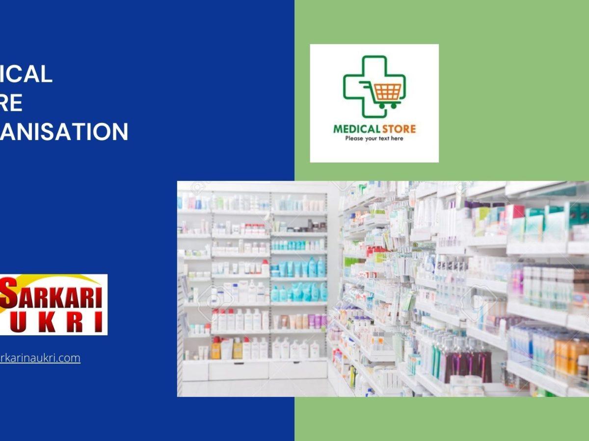 Medical Store Organisation Recruitment