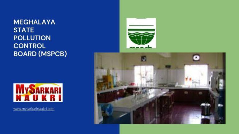 Meghalaya State Pollution Control Board (MSPCB) Recruitment
