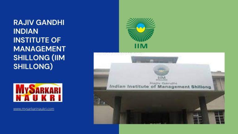 Rajiv Gandhi Indian Institute of Management Shillong (IIM Shillong) Recruitment