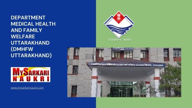 Department Medical Health And Family Welfare Uttarakhand (DMHFW Uttarakhand) Recruitment