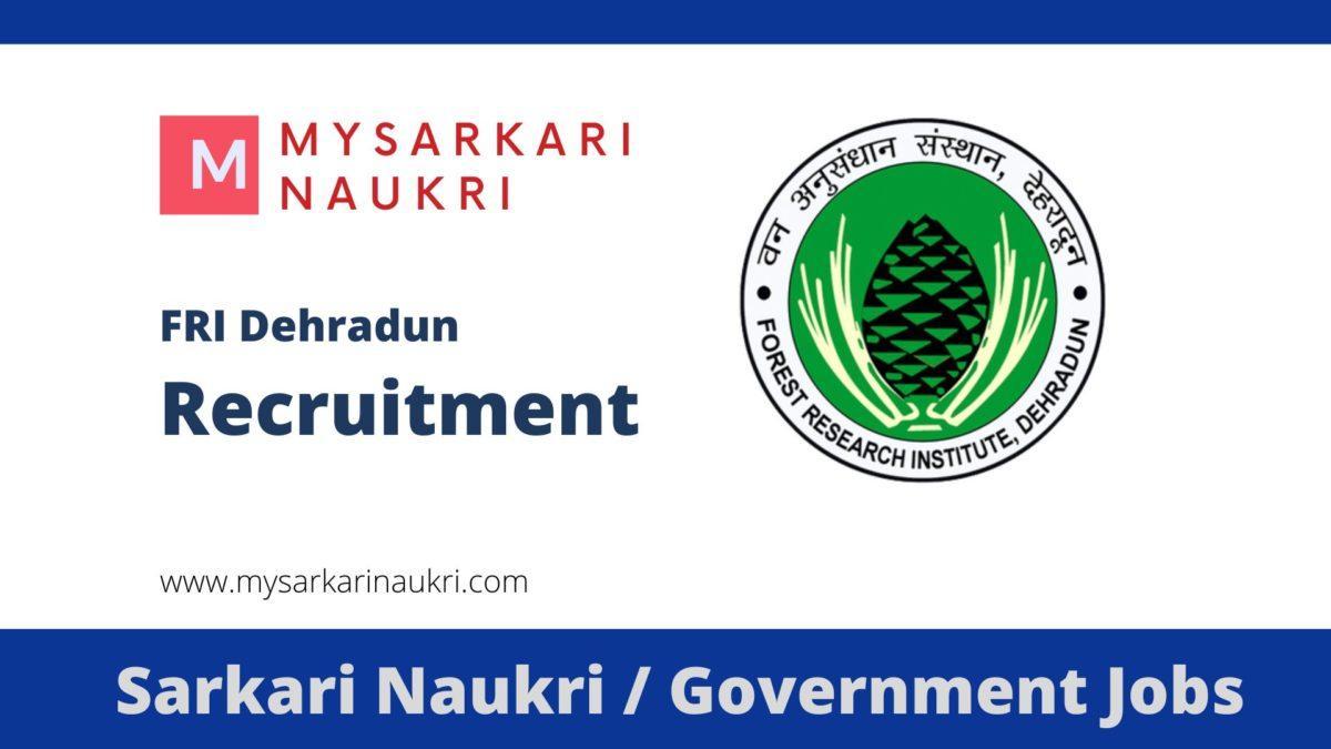 Forest Research Institute Dehradun Recruitment 2023