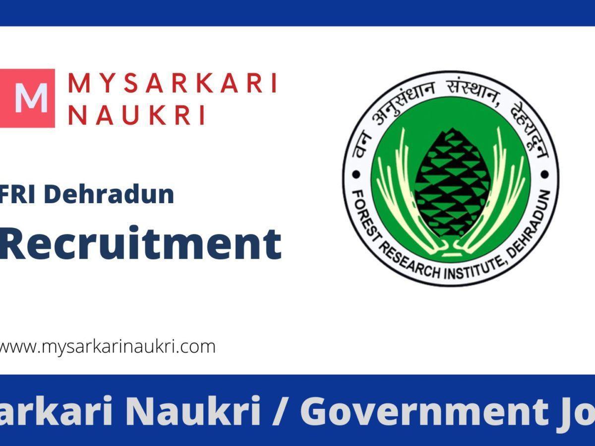 Forest Research Institute Dehradun Recruitment 2023