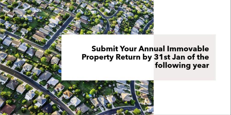 Submit Your Annual Immovable Property Return by 31st Jan of the following year