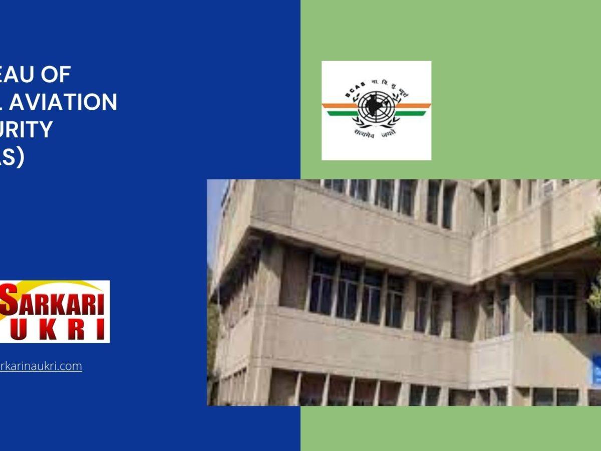 Bureau of Civil Aviation Security (BCAS) Recruitment