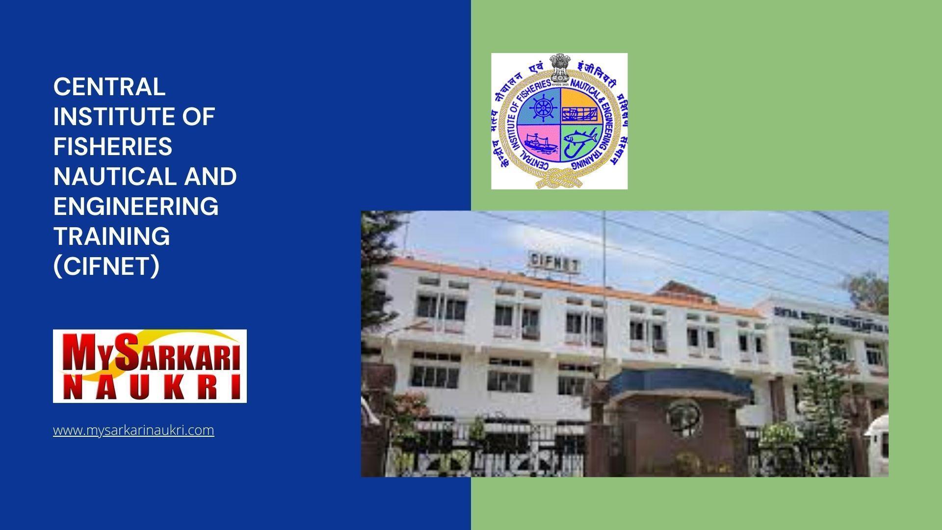 Central Institute of Fisheries Nautical and Engineering Training (CIFNET) Recruitment
