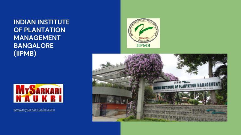 Indian Institute of Plantation Management Bangalore (IIPMB) Recruitment