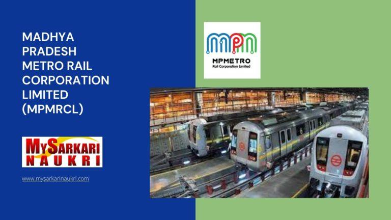 Madhya Pradesh Metro Rail Corporation Limited (MPMRCL) Recruitment