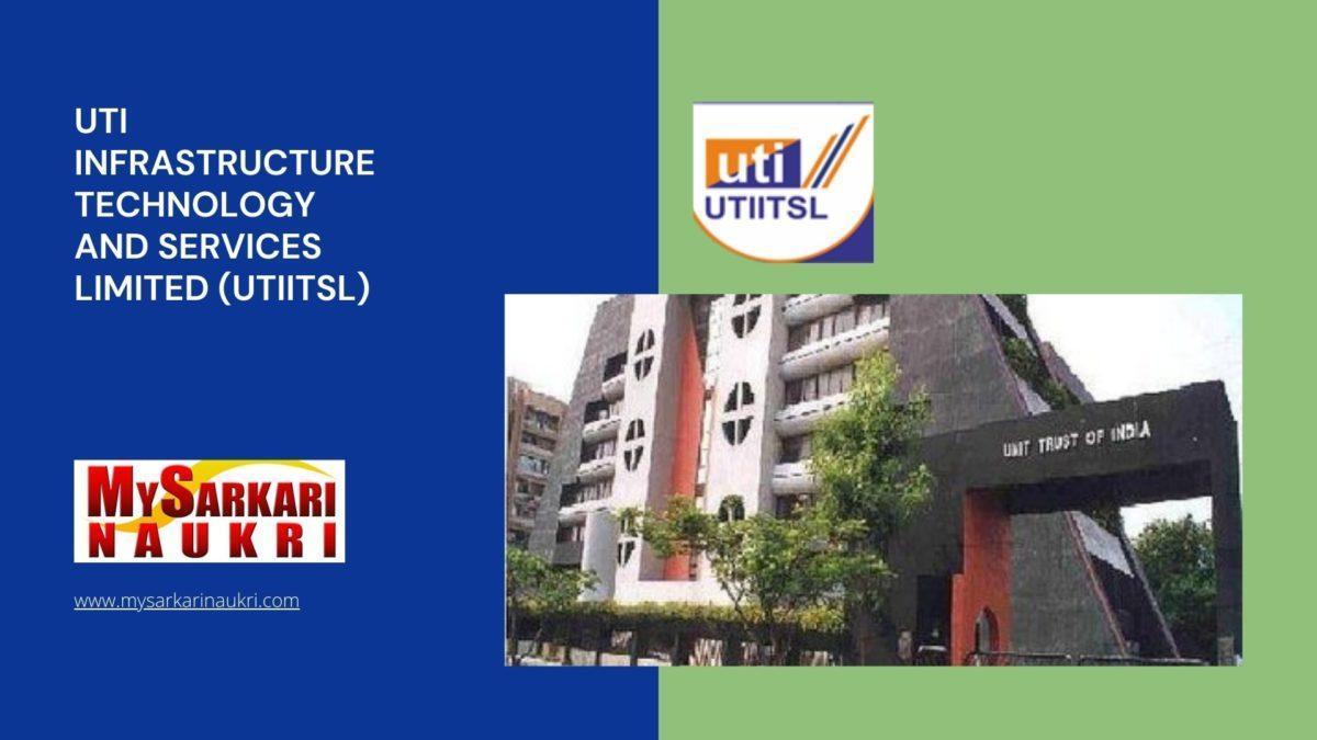 UTI Infrastructure Technology And Services Limited (UTIITSL) Recruitment