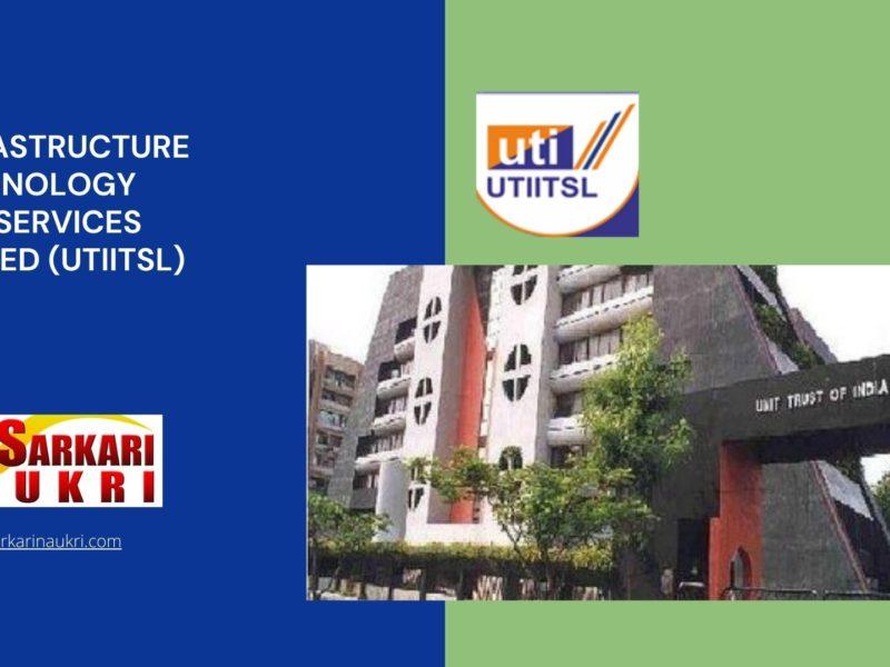 UTI Infrastructure Technology And Services Limited (UTIITSL) Recruitment