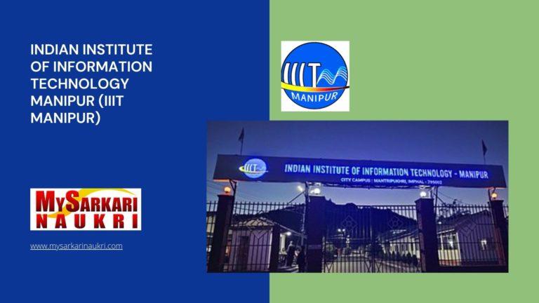 Indian Institute of Information Technology Manipur (IIIT Manipur) Recruitment
