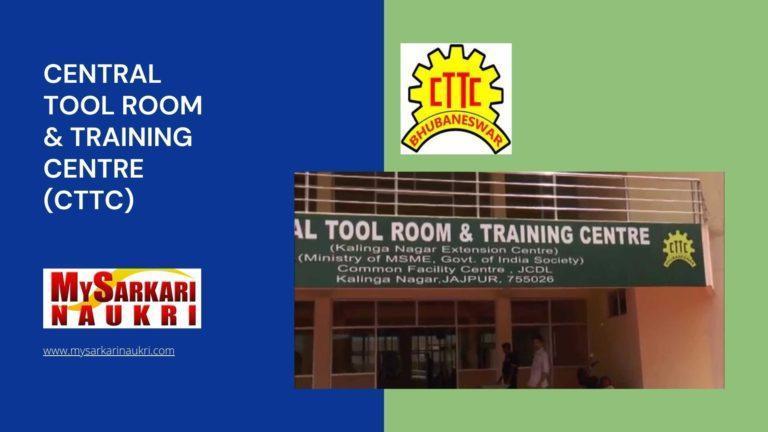 Central Tool Room & Training Centre (CTTC) Recruitment