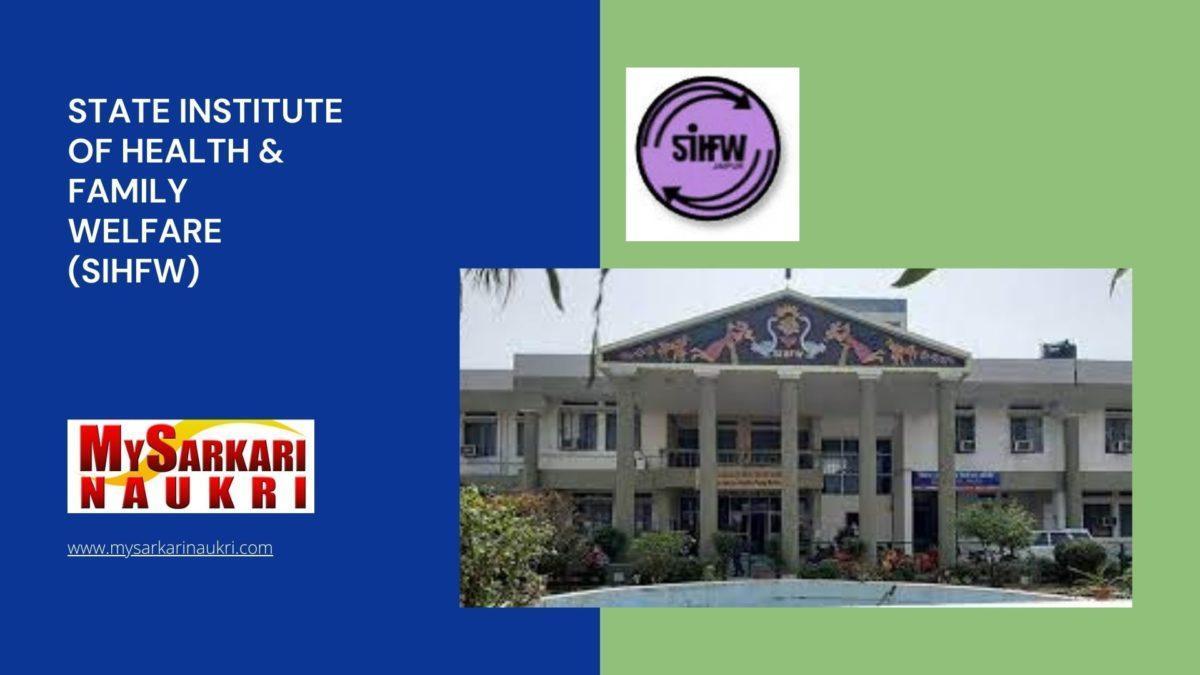 State Institute of Health & Family Welfare (SIHFW) Recruitment