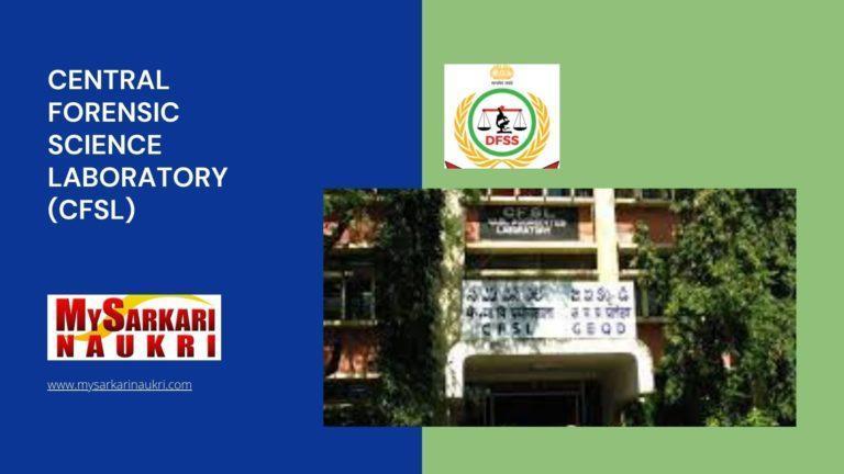 Central Forensic Science Laboratory (CFSL) Recruitment