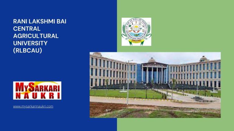 Rani Lakshmi Bai Central Agricultural University (RLBCAU) Recruitment