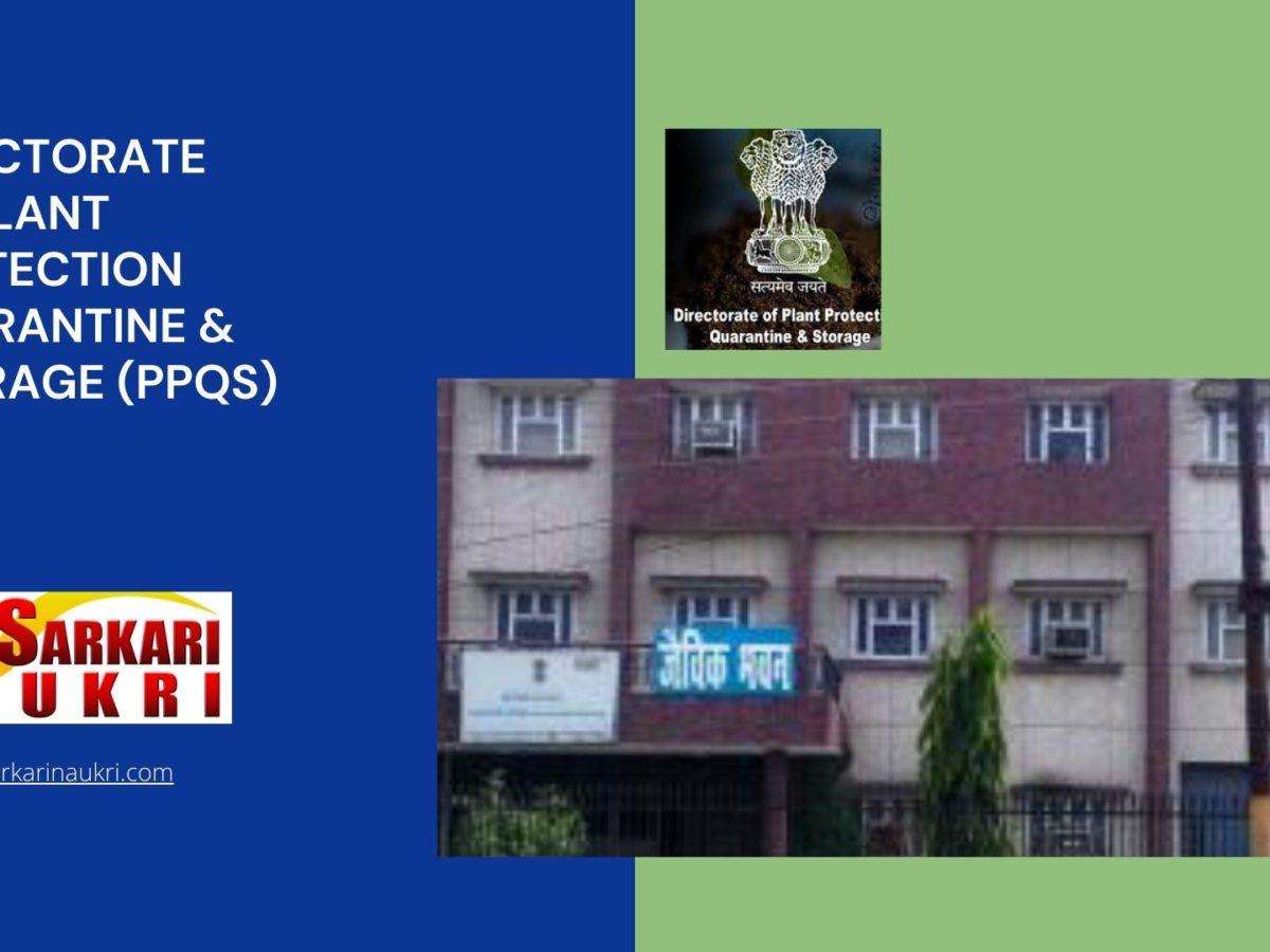 Directorate of Plant Protection Quarantine & Storage (PPQS) Recruitment