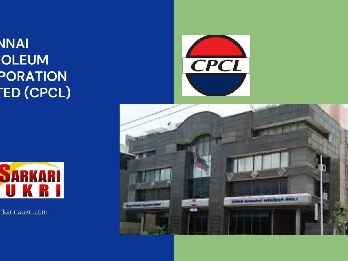 Chennai Petroleum Corporation Limited (CPCL) Recruitment