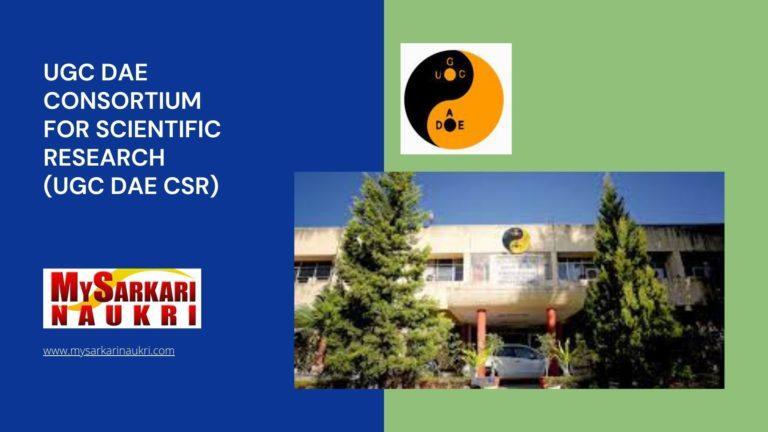 UGC DAE Consortium for Scientific Research (UGC DAE CSR) Recruitment