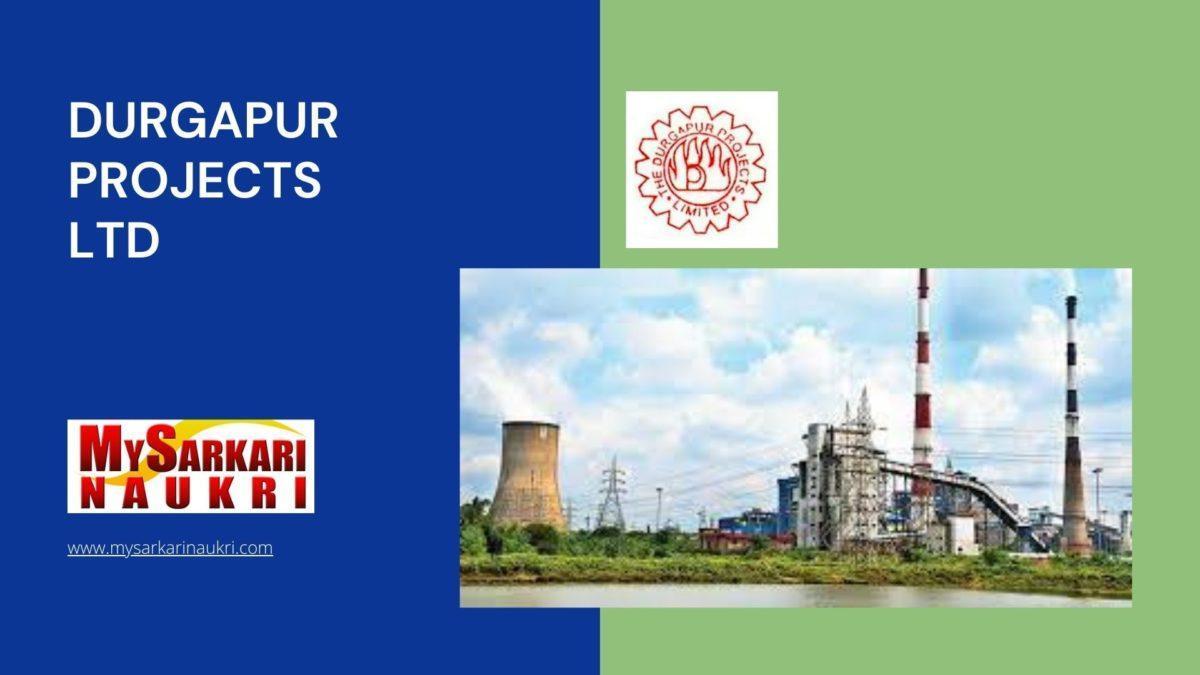 Durgapur Projects Ltd Recruitment