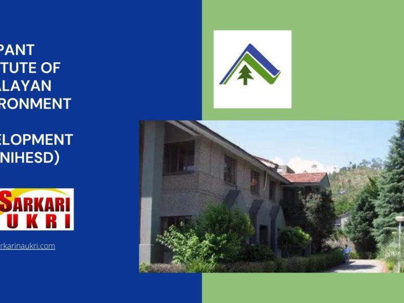 G.B. Pant Institute of Himalayan Environment and Development (GBPNIHESD) Recruitment