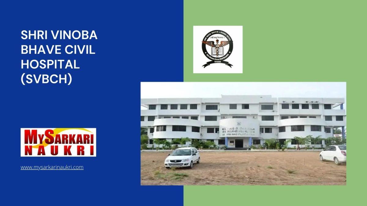 Shri Vinoba Bhave Civil Hospital (SVBCH) Recruitment
