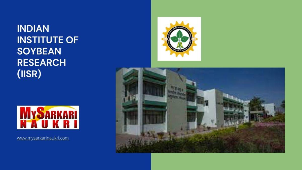 Indian Institute of Soybean Research (IISR) Recruitment