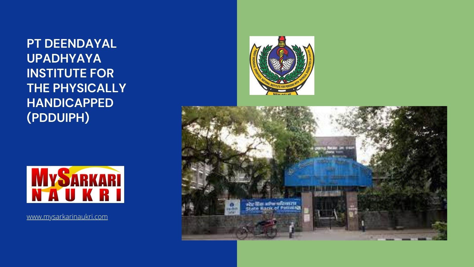 Pt Deendayal Upadhyaya Institute for the Physically Handicapped (PDDUIPH) Recruitment
