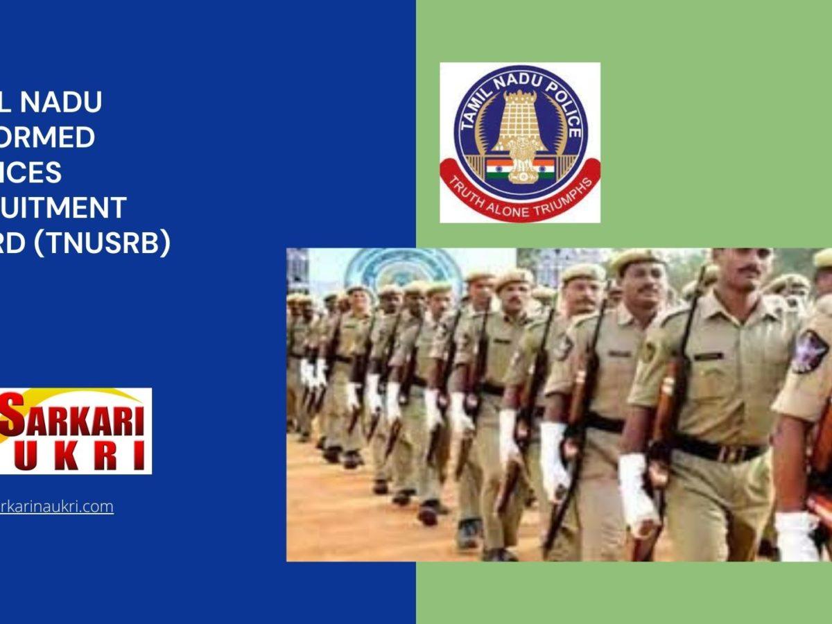Tamil Nadu Uniformed Services Recruitment Board (TNUSRB) Recruitment