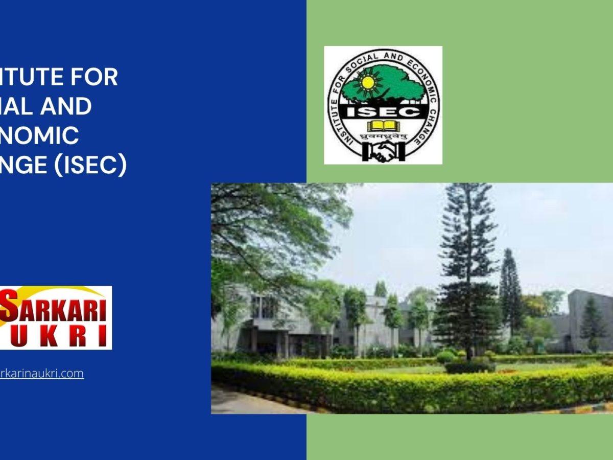 Institute For Social And Economic Change (ISEC) Recruitment