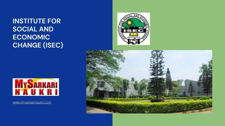 Institute For Social And Economic Change (ISEC) Recruitment