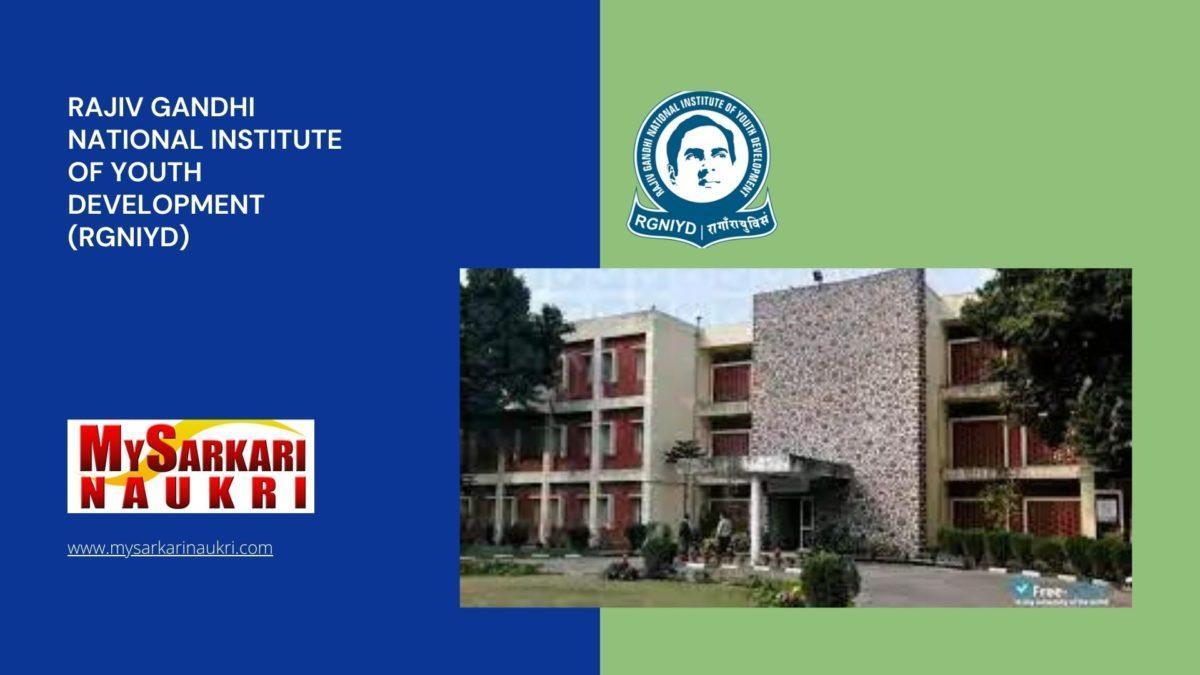 Rajiv Gandhi National Institute of Youth Development (RGNIYD) Recruitment