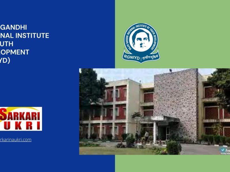 Rajiv Gandhi National Institute of Youth Development (RGNIYD) Recruitment