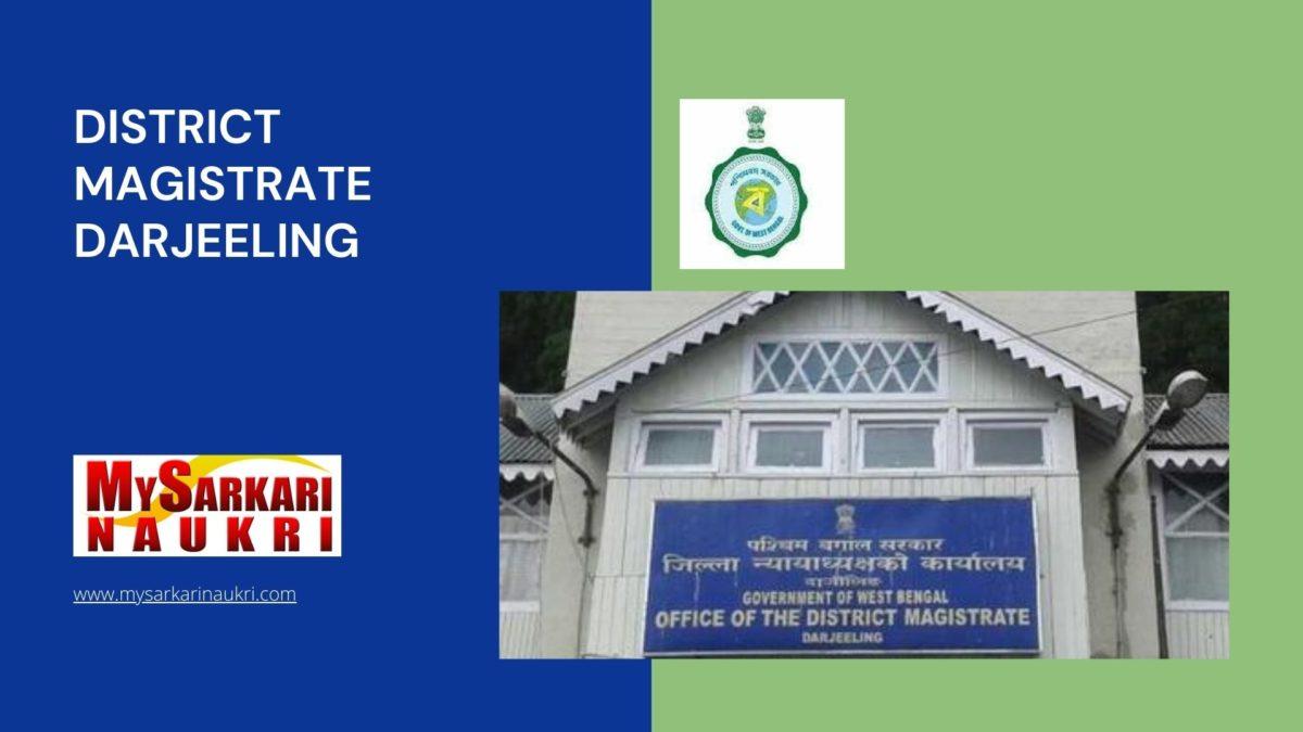 District Magistrate Darjeeling Recruitment