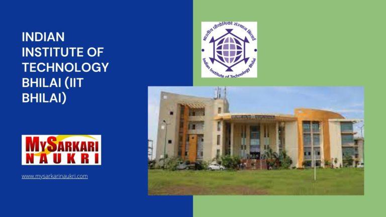 Indian Institute of Technology Bhilai (IIT Bhilai) Recruitment