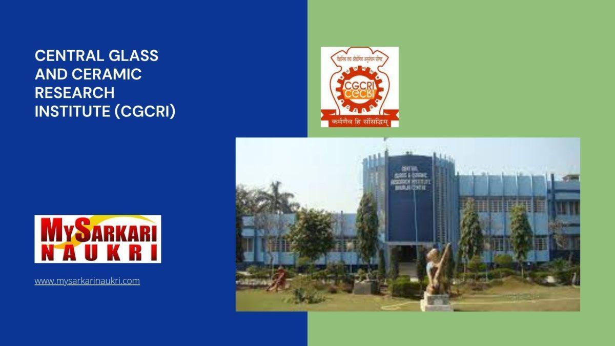Central Glass And Ceramic Research Institute (CGCRI) Recruitment