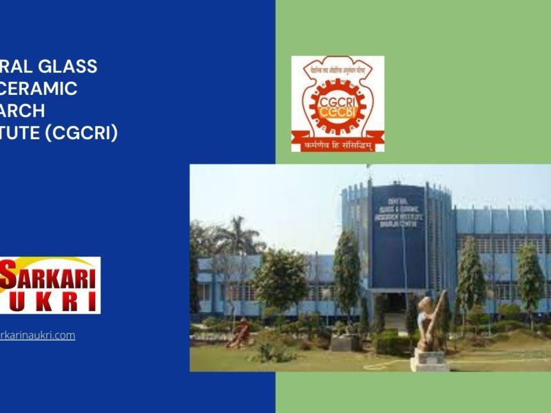Central Glass And Ceramic Research Institute (CGCRI) Recruitment