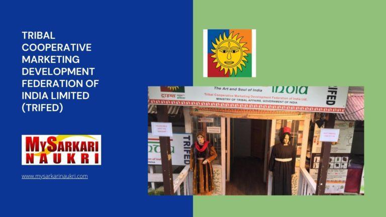 Tribal Cooperative Marketing Development Federation of India Limited (TRIFED) Recruitment