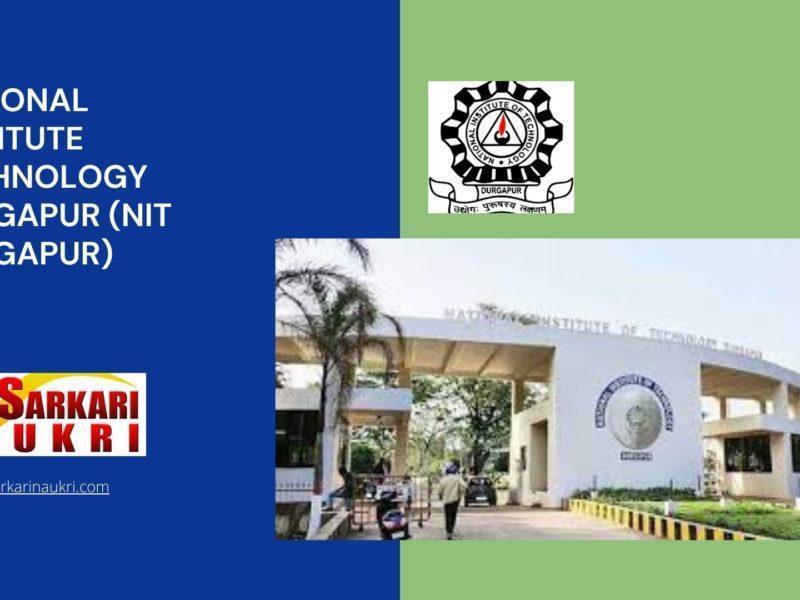 National Institute Technology Durgapur (NIT Durgapur) Recruitment