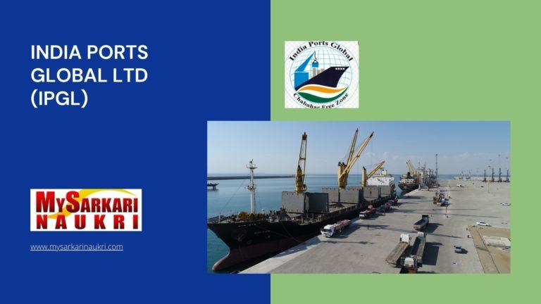 India Ports Global Ltd (IPGL) Recruitment