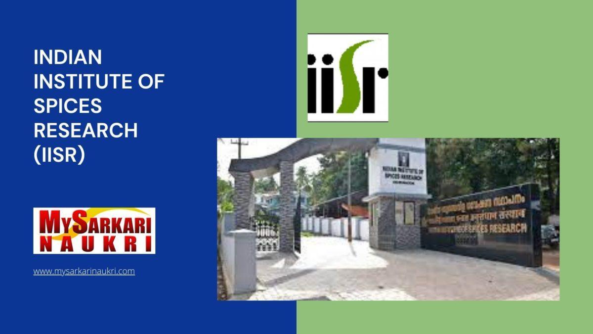 Indian Institute of Spices Research (IISR) Recruitment