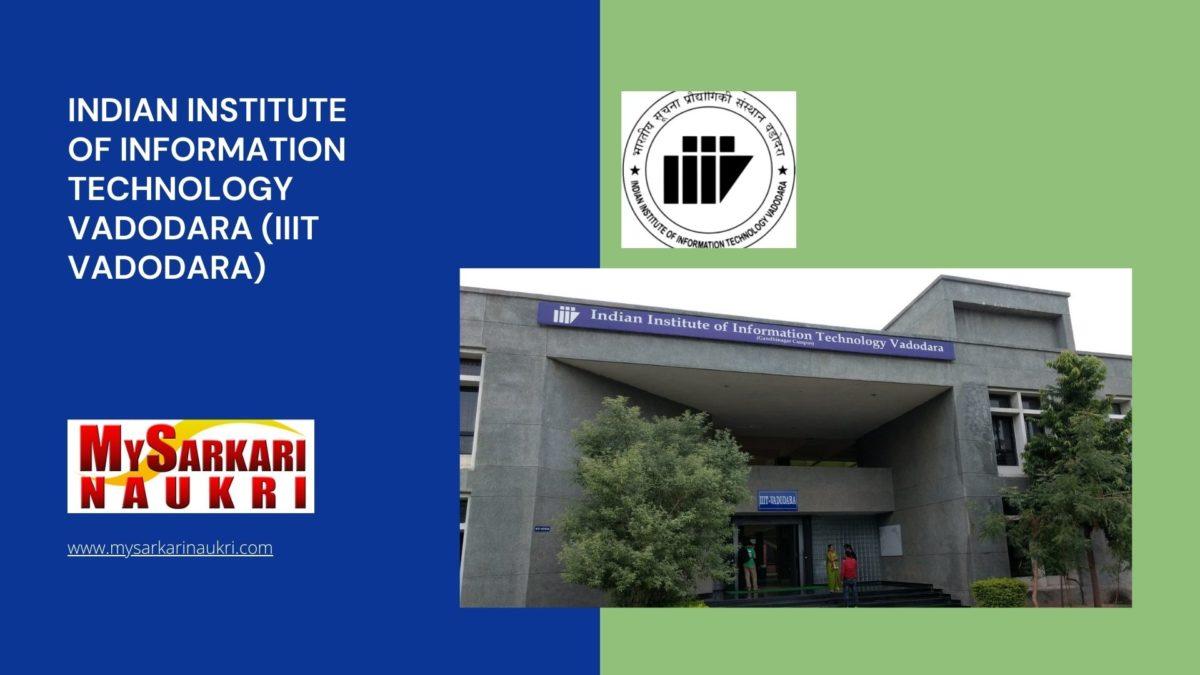 Indian Institute of Information Technology Vadodara (IIIT Vadodara) Recruitment
