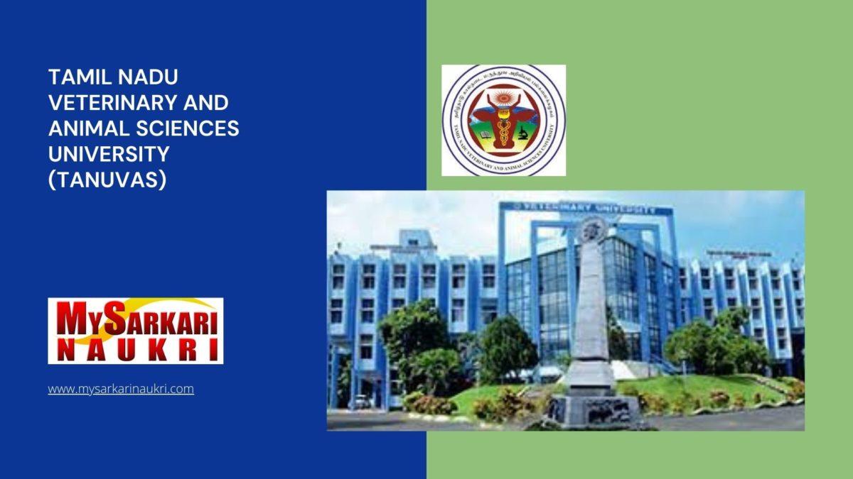 Tamil Nadu Veterinary And Animal Sciences University (TANUVAS) Recruitment