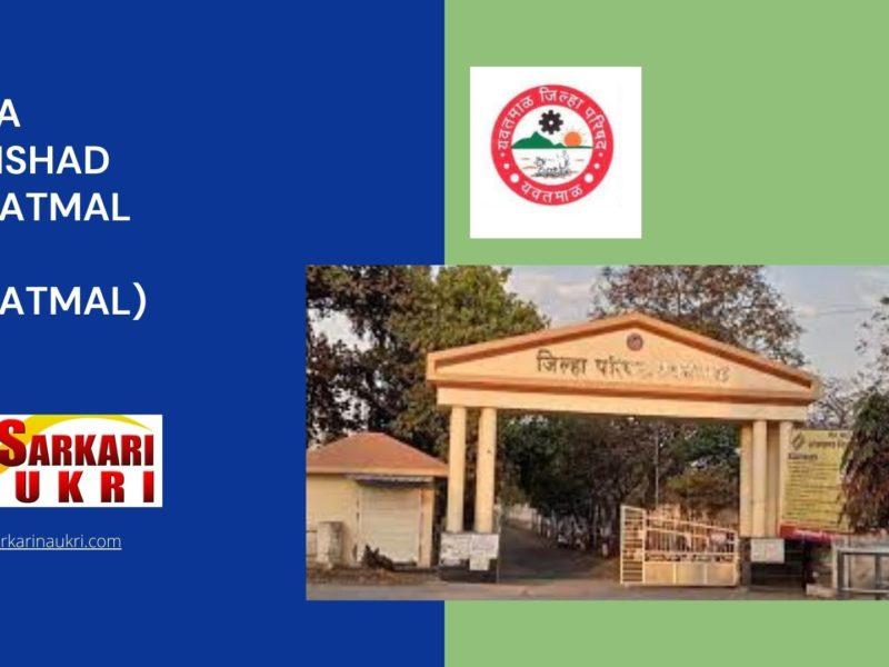 Zilla Parishad Yavatmal (ZP Yavatmal) Recruitment