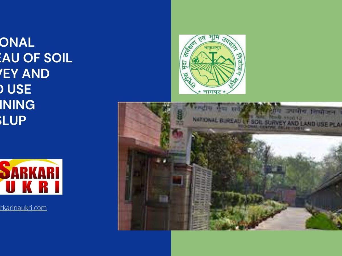 National Bureau Of Soil Survey And Land Use Planning NBSSLUP Recruitment