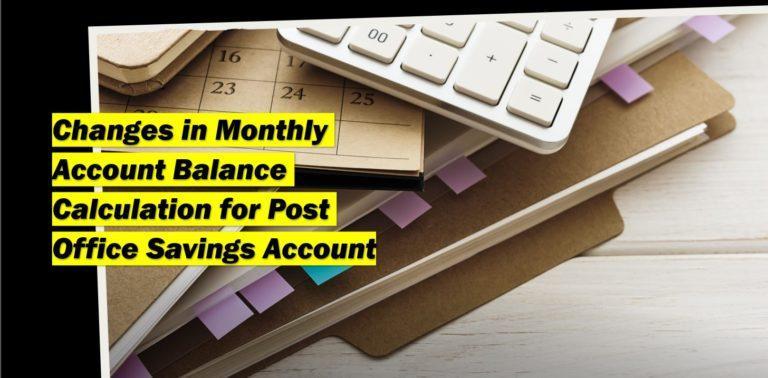 Changes in Monthly Account Balance Calculation for Post Office Savings Account