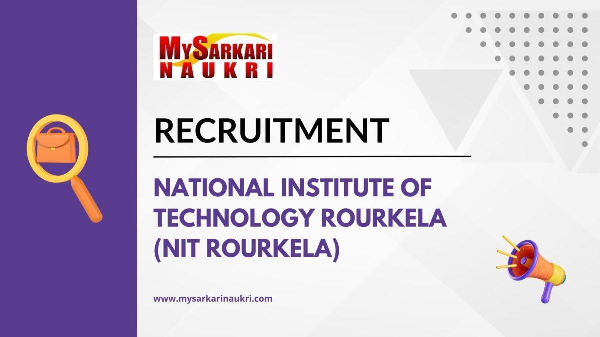 National Institute Of Technology Rourkela (NIT Rourkela)