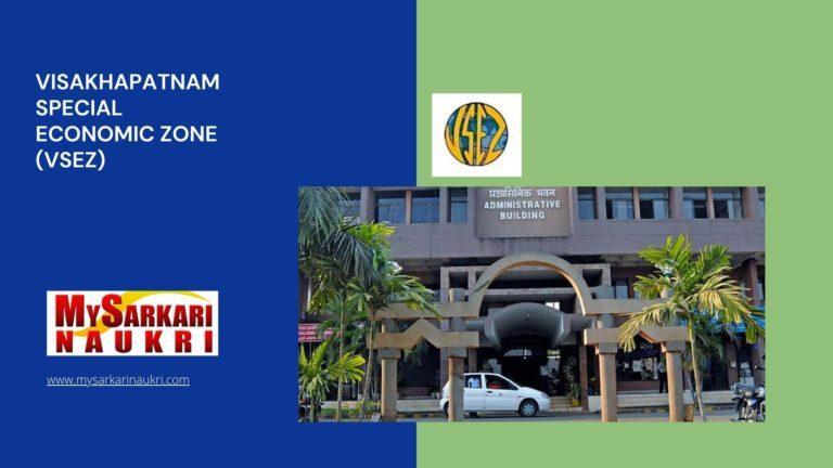 Visakhapatnam Special Economic Zone (VSEZ) Recruitment