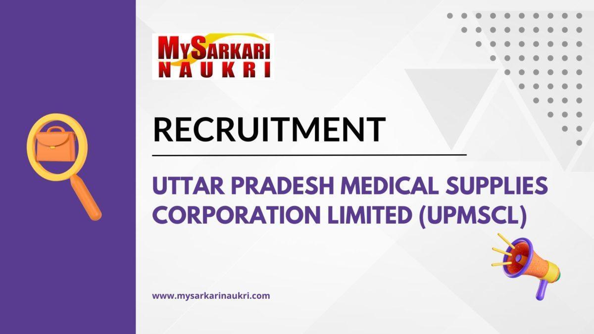 Uttar Pradesh Medical Supplies Corporation Limited (UPMSCL) Recruitment